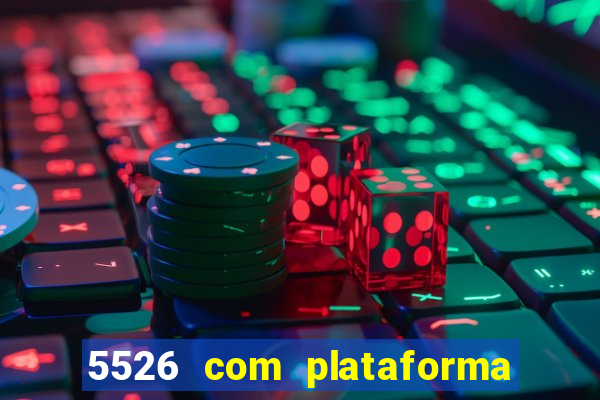 5526 com plataforma de jogos